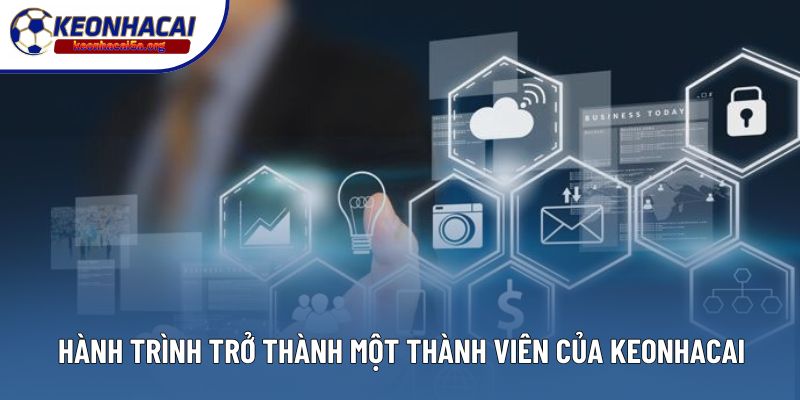 Hành trình trở thành một thành viên của Keonhacai