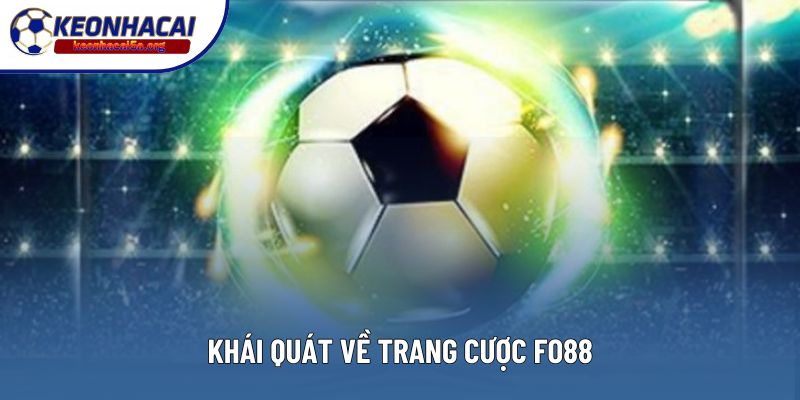 Khái quát về trang cược FO88
