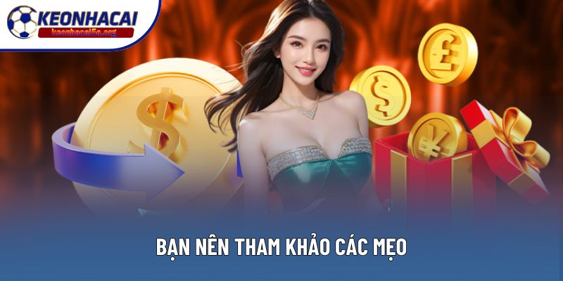 Bạn nên tham khảo các mẹo