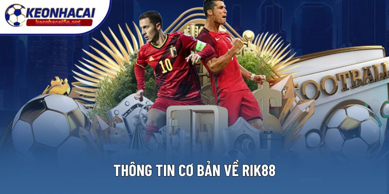 Thông tin cơ bản về RIK88